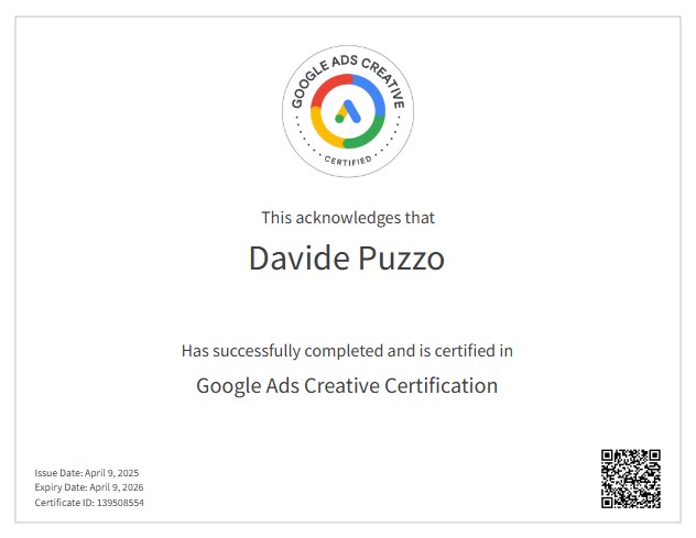 Certificato ufficiale Google Ads Creative rilasciato a Davide Puzzo, valido dal 9 aprile 2025 al 9 aprile 2026, che attesta la sua competenza nella progettazione di creatività pubblicitarie per campagne Google.