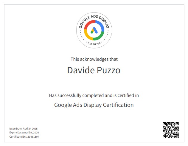 Certificato ufficiale Google Ads Display rilasciato a Davide Puzzo, valido dal 9 aprile 2025 al 9 aprile 2026, che attesta la sua competenza nella pubblicità sulla rete Display di Google.