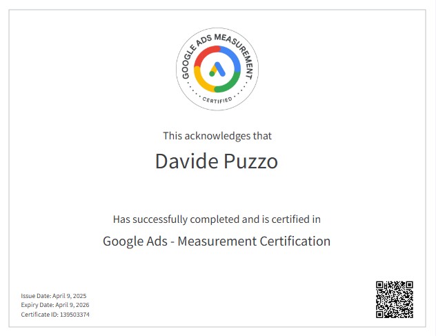 Certificato ufficiale Google Ads Measurement rilasciato a Davide Puzzo, valido dal 9 aprile 2025 al 9 aprile 2026, che attesta le sue competenze nella misurazione e analisi dei risultati pubblicitari su Google.